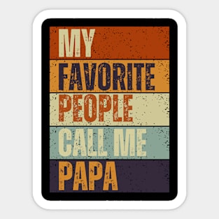 My Favorite People Call Me Papa, Funny Dad Tee Sticker